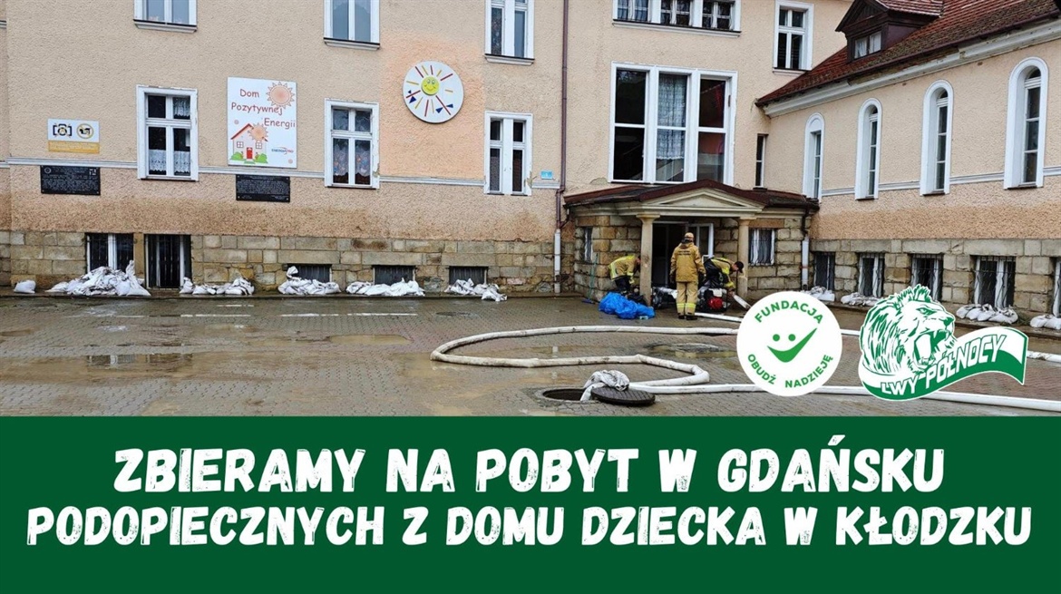 Zbieramy na pobyt w Gdańsku podopiecznych z domu dziecka w Kłodzku