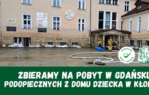 Zbieramy na pobyt w Gdańsku podopiecznych z domu dziecka w Kłodzku